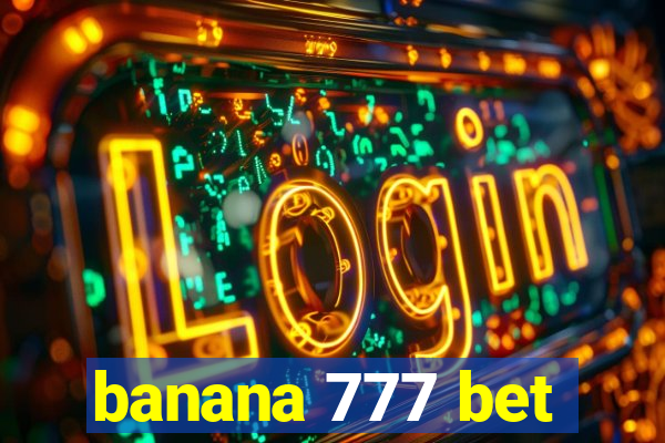 banana 777 bet